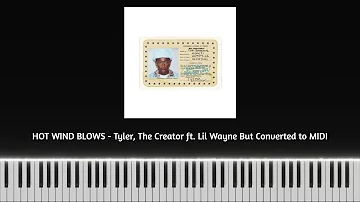 (Auditory Illusion) HOT WIND BLOWS - Tyler, The Creator ft. Lil Wayne MIDI