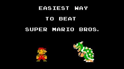 Easiest Way to beat Super Mario Bros.