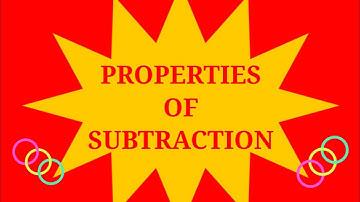 PROPERTIES OF SUBTRACTION