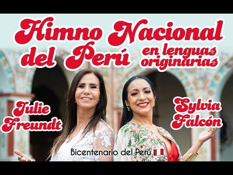 Himno Nacional del Perú en lenguas originarias Sylvia Falcón/Julie Freundt #Bicentenario