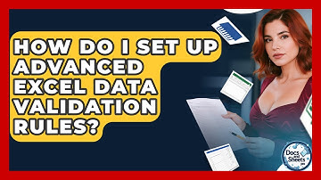 How Do I Set Up Advanced Excel Data Validation Rules? - Docs and Sheets Pro