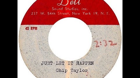 Chip Taylor - JUST LET IT HAPPEN - Bell Sound Studios - (unreleased demo 1966)