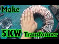 Making 5KW transformer for sine inverter