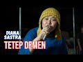 TETEP DEMEN DIANA SASTRA || OBROG KELILING ONLINE