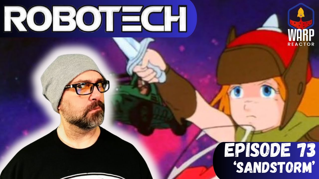 Robotech: New Generation Ep 73 'Sandstorm' - Saturday Morning React-toons! REACTION & REVIEW!