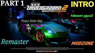 NFS Underground 2  Remaster ModZone | INTRO/Part 1 | 350Z | Hard Difficulty | Manual Transmission