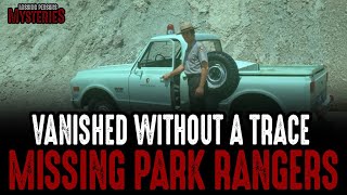 Vanished Without A Trace! Missing Park Rangers!