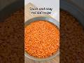 Quick And Easy Red Dal Recipe Red Lentils Masoor Dal Short Shorts Shortsvideo Viral Dal Quick And Easy Red Dal Recipe Red Lentils Masoor Dal Short Shorts Shortsvideo Viral Dal