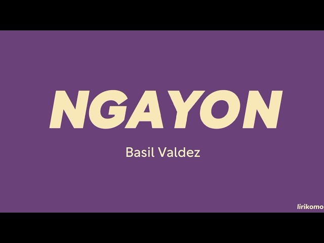Basil Valdez — Ngayon (LYRICS) class=