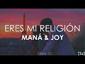 Maná & Joy - Eres Mi Religión (Letra)