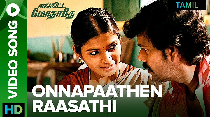 Romantic Tamil Song - Onna Paathen Raasathi | Engitta Modhathey Tamil Movie 2017