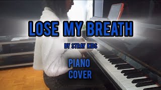 Lose my breath bt Stray Kids PIANO COVER💫
