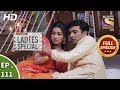 Ladies Special - Ep 111 - Full Episode - 30th April, 2019