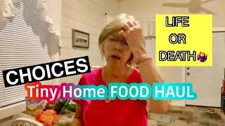 Tinyhome food haul- personal update/ dodge cancer bullet-heart disease/Life or death in what we eat?