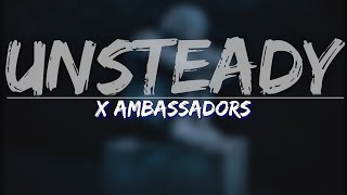 X Ambassadors  Unsteady (Lyrics)  Full Audio, 4k Video