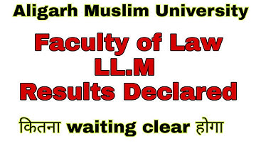AMU Faculty of Law (LL.M ) Results Declared | AMU LL.M कितना waiting clear होगा |LL.M results declar