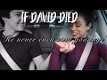 If David died- Liza and David || DavidXLiza