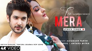 Tu Mera Tu Mera Bas Mera Hai Mera (audio) Altamash Faridi | Shivin N, Tunisha S | Antara Mitra