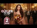 الحلقة 2 مسلسل التركي ورود وذنوب مترجم بالعربي Arabic Subtitles مسلسلات تركية 