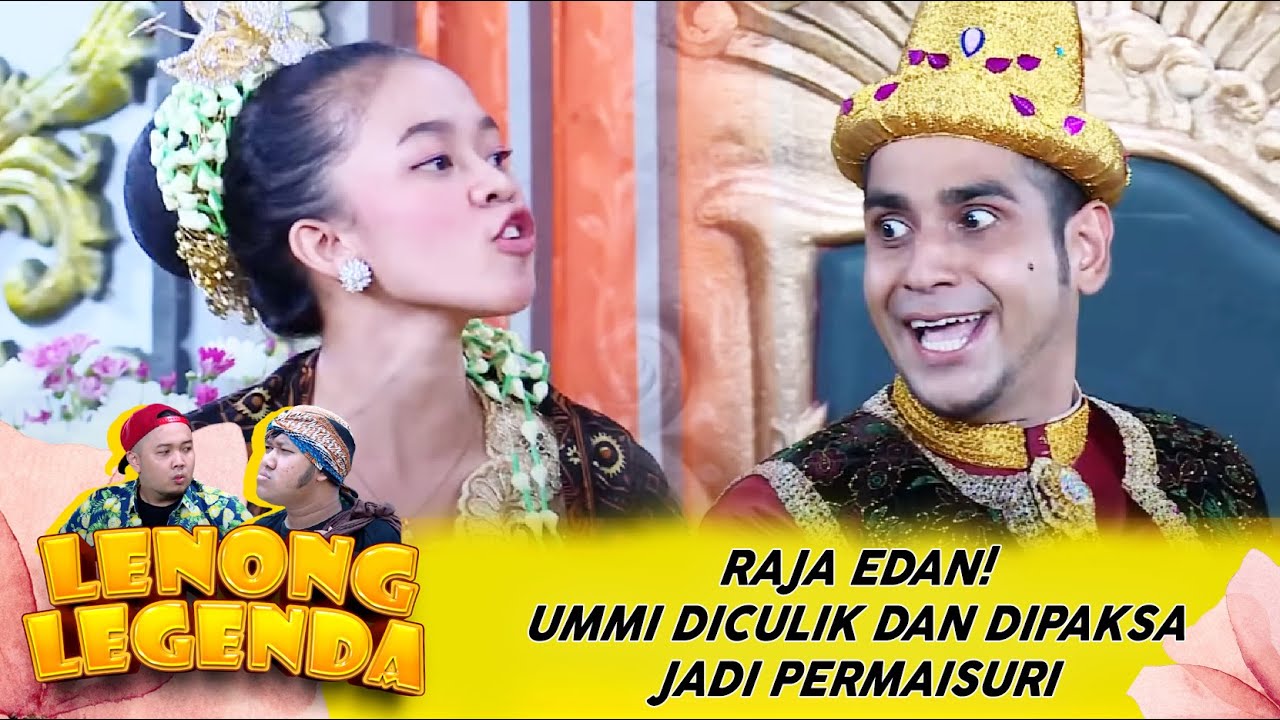 RAJA EDAN! UMMI DICULIK & DIPAKSA JADI PERMAISURI - LENONG LEGENDA