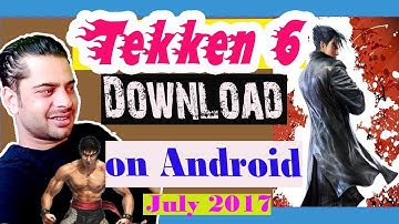 Tekken 6 Download on Android || Proof with Gameplay ||Only 266Mb Highly Compressed ||