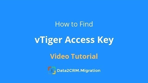 How to Find vTiger Access Key