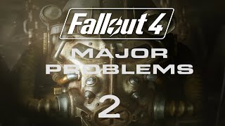 4 More Major Problems with Fallout 4