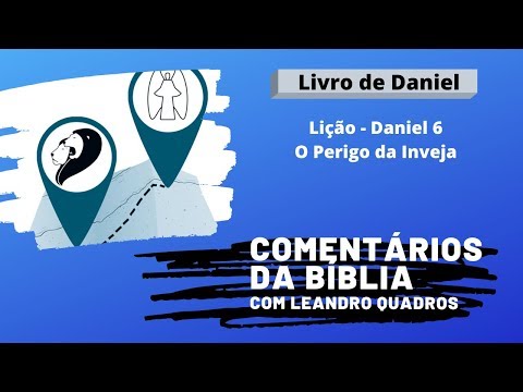 Domingo 9/2 - O Perigo da Inveja - Daniel 6 - Lição 7 - Leandro Quadros - Escola Sabatina