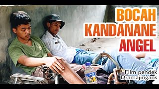 Bocah Kandanane Angel - Film pendek Dramajingans