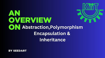 An Overview On Abstraction,Polymorphism,Encapsulation&Inheritance || KIIT UNIVERSITY || L-2
