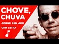 Jorge Ben Jor - Chove, Chuva (com letra)