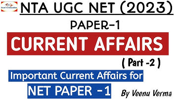 UGC NET Current Affairs Part -2 | UGC NET 2023 Current Affairs |  UGC NET Exam 2023 |