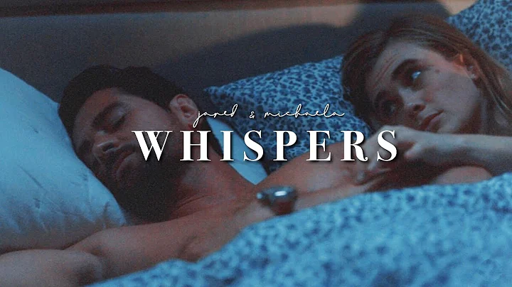 jared + michaela l whispers (+1x10)