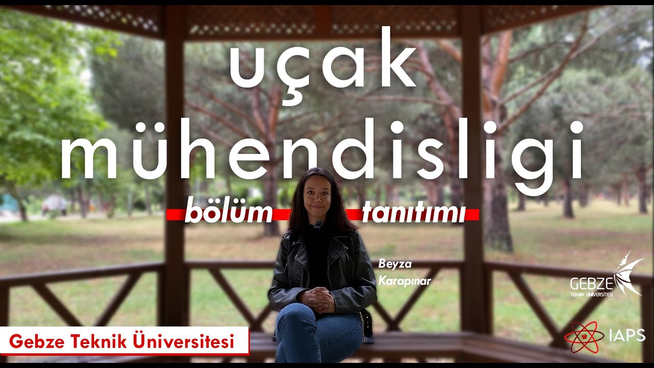 Gebze Teknik Üniversitesi | Uçak Mühendisliği Bölümü Tanıtımı #2