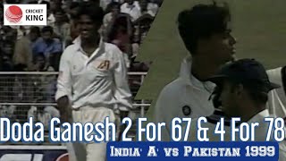 Doda Ganesh 2 for 67 & 4 for 78 | Pakistan Tour Game vs India 'A' 1999 screenshot 4