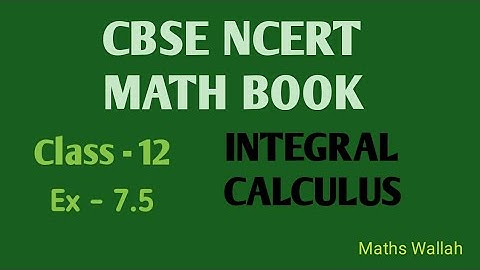 Integral Calculus// Ex:- 7.5