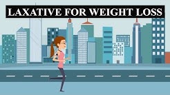 Laxative for Weight Loss