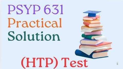 Psyp631 practical No.1 Solution Spring 2024 / HouseTreePerson Test/ Psyp631 Practical Solution 2024