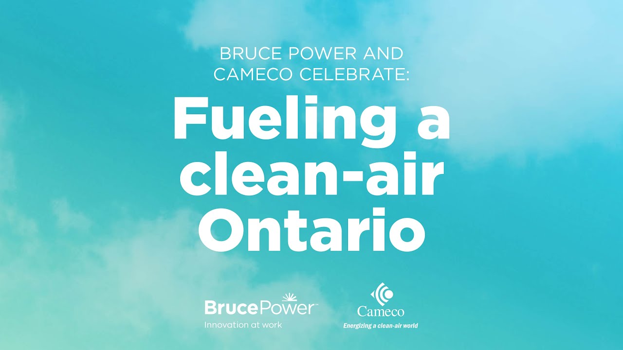 Bruce Power and Cameco celebrate fueling a cleanair Ontario YouTube