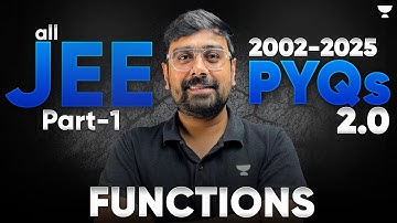 All JEE Main PYQs (2002 - 2025) - FUNCTIONS | PYQ Series 2.0 | Ayush Patni Sir
