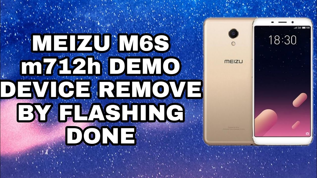 MEIZU M6S m712h DEMO DEVICE REMOVE FLASHING DONE
