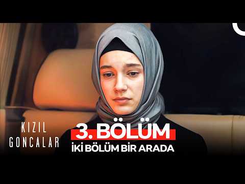 Kızıl Goncalar 3. Bölüm (İKİ BÖLÜM BİR ARADA)