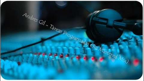 Andres Gil - Tareas Programadas (Re Mastered Mix)