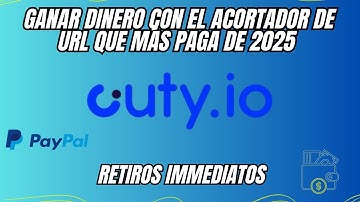 GANAR DINERO con Cuty.io el mejor  acortador de URL que paga en 2025