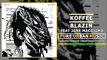 KOFFEE FEAT JANE MACGIZMO - BLAZIN