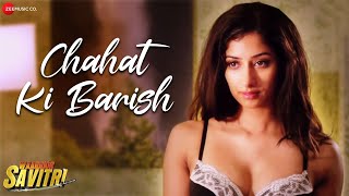 Chahat Ki Barish - Waarrior Savitri | Rajat Barmecha & Niharica Raizada | Aaniya | Param Gill chords