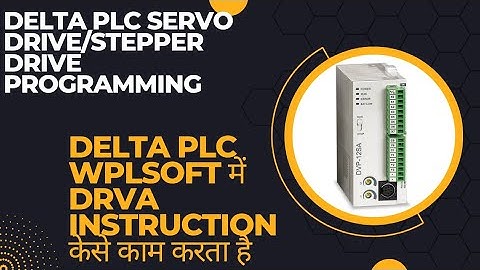 DELTA PLC WPLSOFT मे DRVA INSTRUCTION,HOW TO WORK DRVA INSTRUCTION IN DELTA PLC