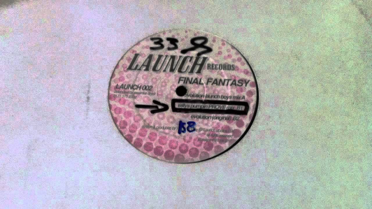 Final Fantasy - Evolution ( Willy's Pumpin PROVE Mix ) Launch002