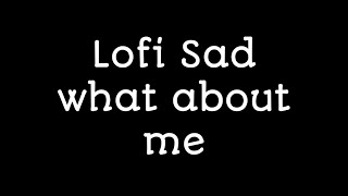 Download Lagu Lofi Sad what about me (tiktok Overlay) MP3