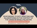 Responding to antisemitism and islamophobia in the context of the crisis in israel and palestine